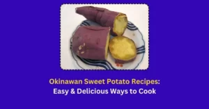 Okinawan Sweet Potato Recipes: Easy & Delicious Ways to Cook